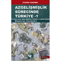 Azgelişmişlik Sürecinde Türkiye 1: Bizanstan Tanzimata