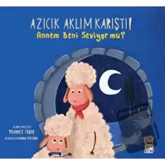 Azıcık Aklım Karıştı - Annem Beni Seviyor Mu