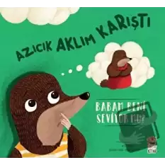 Azıcık Aklım Karıştı - Babam Beni Seviyor mu?