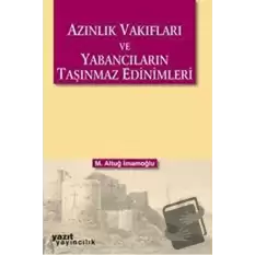 Azınlık Vakıfları ve Yabancıların Taşınmaz Edinimleri