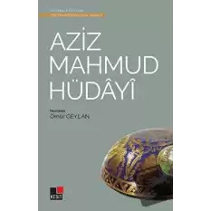 Aziz Mahmud Hüdayi - Türk Tasavvuf Edebiyatından Seçmeler 4