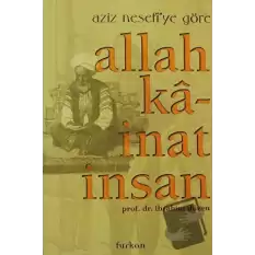 Aziz Nefesi’ye Göre Allah, Kainat, İnsan