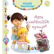 Azra Kuaförcülük Oynuyor - Küçük Hanımlar (Ciltli)