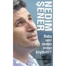 Baba Seni Neden Oraya Koydular?