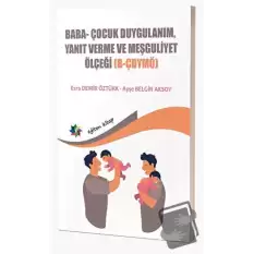 Baba Ve Bebeklerin Etkileşimlerini Değerlendirmede Kullanılan; Baba- Çocuk Duygulanım, Yanıt Verme ve Meşguliyet Ölçeği B-ÇDYMÖ)