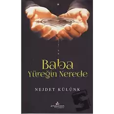 Baba Yüreğin Nerede