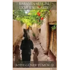 Babamın Sevgisi Ekmek Kokardı