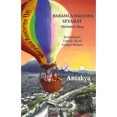 Babamla Balonda Seyahat: Antakya