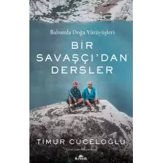 Babamla Doğa Yürüyüşleri - Bir Savaşçıdan Dersler