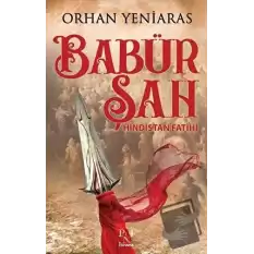 Babür Şah - Hindistan Fatihi