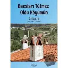 Bacaları Tütmez Oldu Köyümün