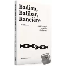 Badiou, Balibar, Ranciere