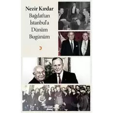 Bağdattan İstanbula Dünüm Bugünüm