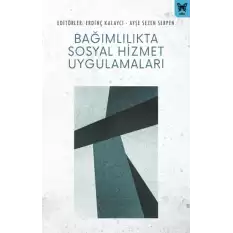 Bağımlılıkta Sosyal Hizmet Uygulamaları