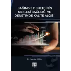 Bağımsız Denetçinin Mesleki Bağlılığı ve Denetimde Kalite Algısı