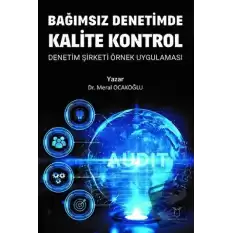 Bağımsız Denetimde Kalite Kontrol Denetim Şirketi Örnek Uygulaması