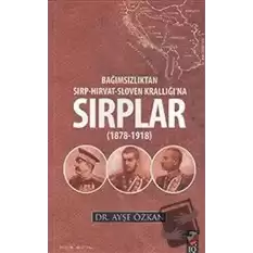 Bağımsızlıktan Sırp-Hırvat-Sloven Krallığına Sırplar (1878-1918)