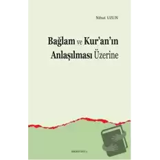 Bağlam ve Kur’an’ın Anlaşılması Üzerine