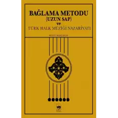 Bağlama Metodu (Uzun Sap) ve Türk Halk Müziği Nazariyatı