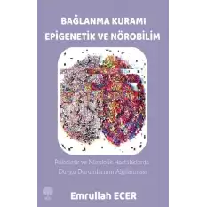 Bağlanma Kuramı Epigenetik ve Nörobilim