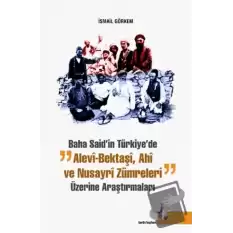 Baha Said’in Türkiyede Alevi Bektaşi Ahi ve Nusayri Zümreleri Üzerine Araştırmaları