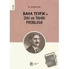 Baha Tevfikte Din ve Tanrı Problemi