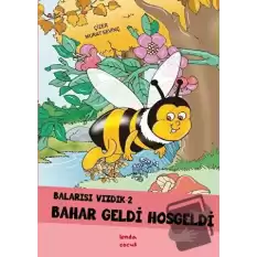 Bahar Geldi Hoşgeldi - Balarısı Vızdık 2