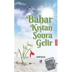 Bahar Kıştan Sonra Gelir