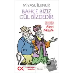 Bahçe Biziz Gül Bizdedir