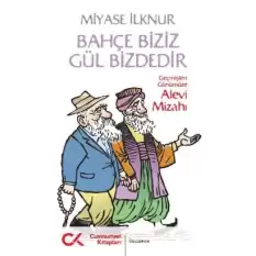 Bahçe Biziz Gül Bizdedir