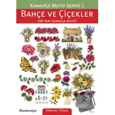 Bahçe ve Çiçekler 200 Yeni Kanaviçe Motifi