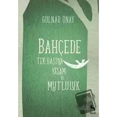 Bahçede Tek Başına Yaşam ve Mutluluk