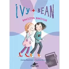 Bakıcıya Bakıyor - Ivy + Bean 4