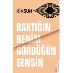 Baktığın Benim Gördüğün Sensin