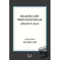 Balabanlı Şair Ömer Hulusi Baylar: Şiirleri ve Ailesi