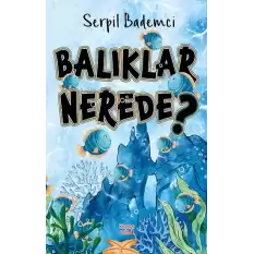 Balıklar Nerede?