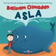 Balinam Olmadan Asla