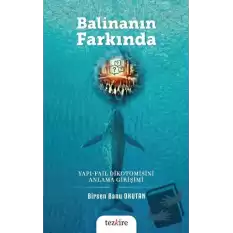 Balinanın Farkında Yapı-Fail Dikotomisini Anlama Girişimi