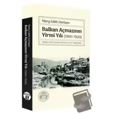 Balkan Açmazının Yirmi Yılı (1900-1920)