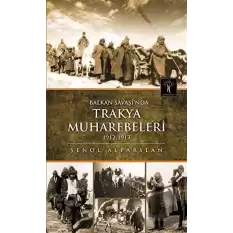 Balkan Savaşında Trakya Muhabereleri 1912 - 1913