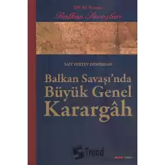 Balkan Savaşı’nda Büyük Genel Karargah