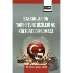 Balkanlarda Tarihi Türk Dizileri ve Kültürel Diplomasi