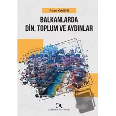 Balkanlarda Din, Toplum ve Aydınlar