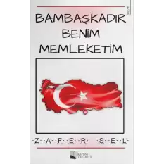 Bambaşkadır Benim Memleketim