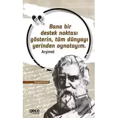 Bana Bir Destek Noktası Gösterin Tüm Dünyayı Yerinden Oynatayım