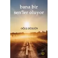 Bana Bir Sen’ler Oluyor (Ciltli)