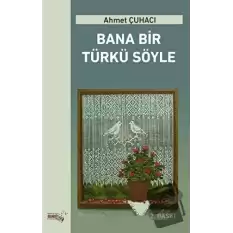 Bana Bir Türkü Söyle