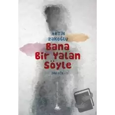 Bana Bir Yalan Söyle