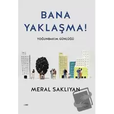 Bana Yaklaşma!