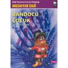 Bandocu Çocuk Ben Çocukken 2